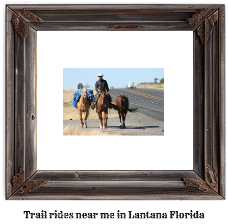 trail rides near me in Lantana, Florida